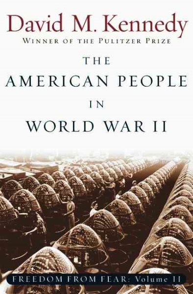 The American People in World War II: Freedom from Fear, Part Two (Oxford History of the United States)
