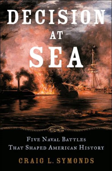 Decision at Sea: Five Naval Battles that Shaped American History cover