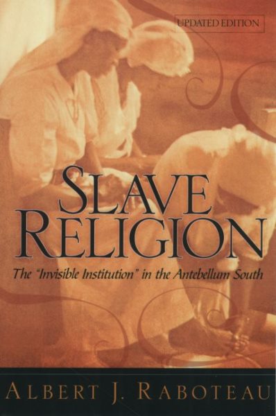Slave Religion: The "Invisible Institution" in the Antebellum South cover