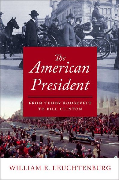 The American President: From Teddy Roosevelt to Bill Clinton cover