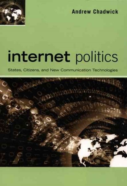 Internet Politics: States, Citizens, and New Communication Technologies cover