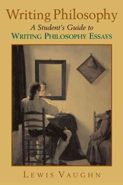 Writing Philosophy: A Student's Guide to Writing Philosophy Essays cover