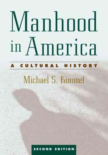 Manhood in America: A Cultural History cover