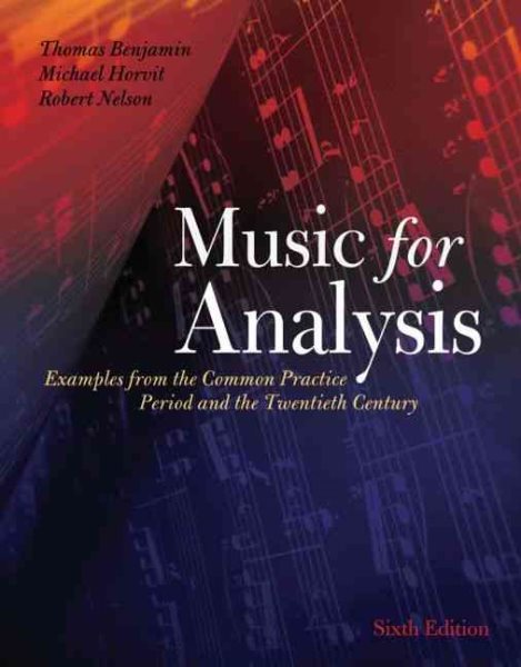 Music for Analysis: Examples from the Common Practice Period and the Twentieth Century Includes CD cover
