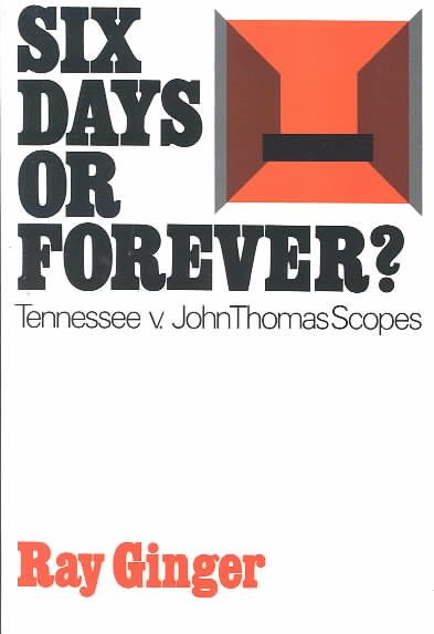 Six Days or Forever?: Tennessee v. John Thomas Scopes (Galaxy Book; 416)