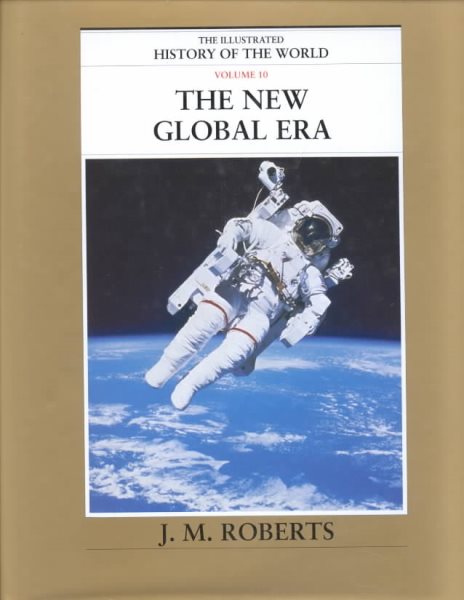 The New Global Era (The Illustrated History of the World, Volume 10) cover