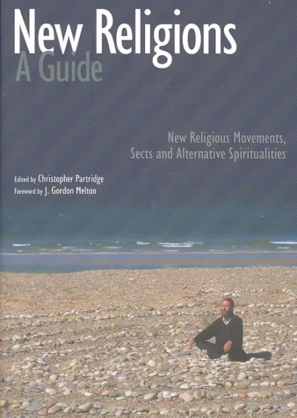 New Religions: A Guide: New Religious Movements, Sects and Alternative Spiritualities cover