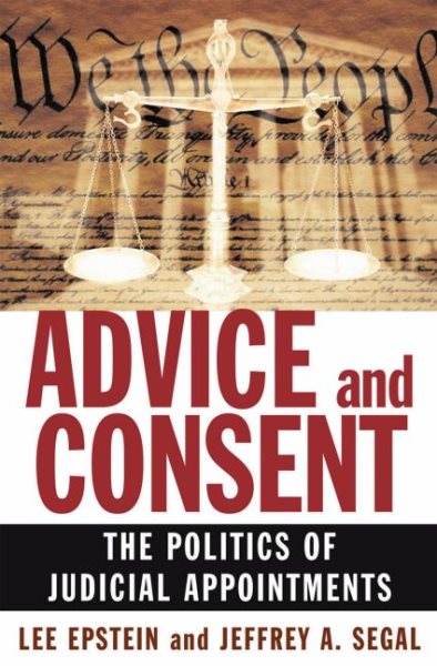 Advice and Consent: The Politics of Judicial Appointments cover