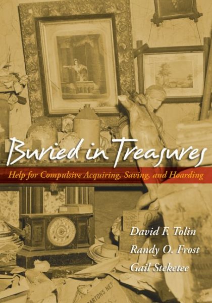 Buried in Treasures: Help for Compulsive Acquiring, Saving, and Hoarding cover
