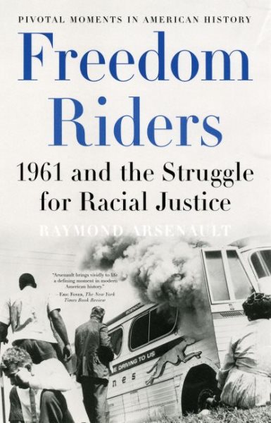 Freedom Riders: 1961 and the Struggle for Racial Justice (Pivotal Moments in American History) cover