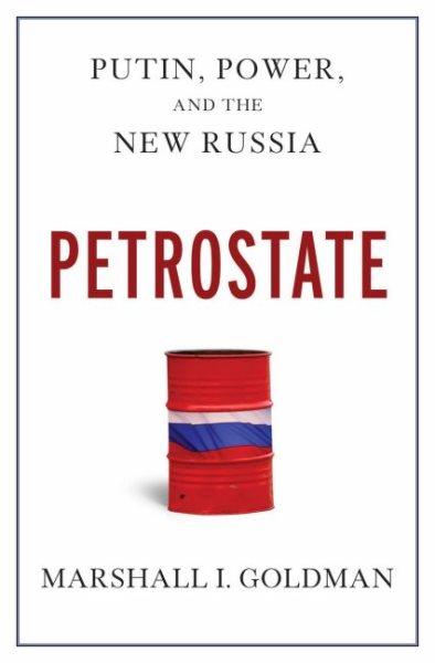 Petrostate: Putin, Power, and the New Russia