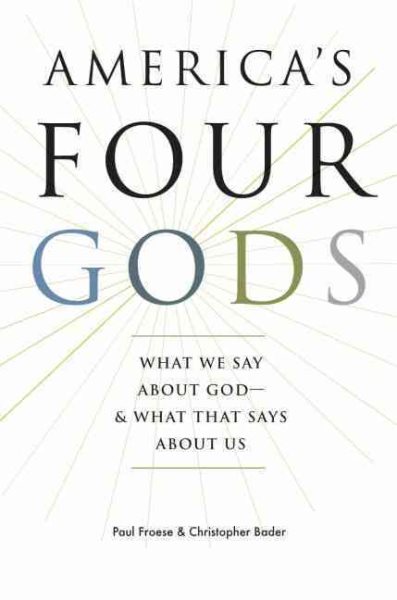 America's Four Gods: What We Say about God--and What That Says about Us