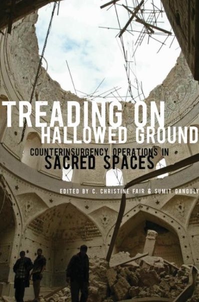 Treading on Hallowed Ground: Counterinsurgency Operations in Sacred Spaces cover