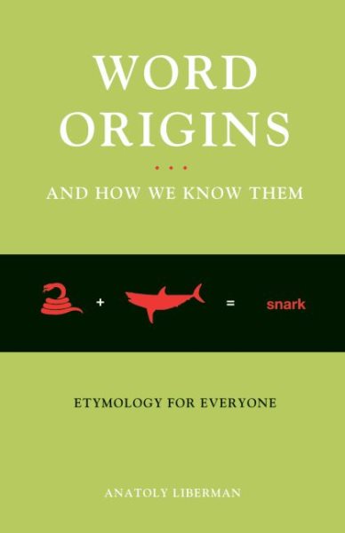 Word Origins And How We Know Them: Etymology for Everyone cover