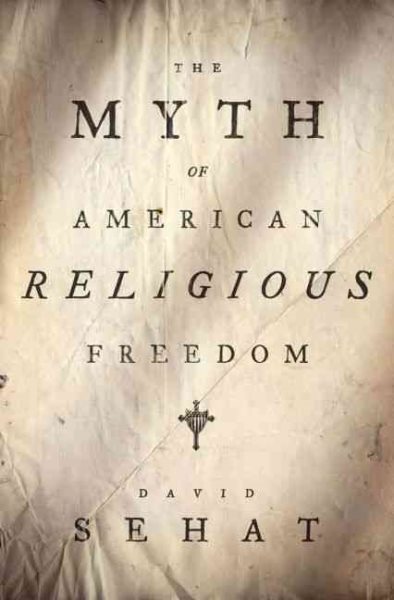 The Myth of American Religious Freedom cover