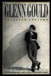 Glenn Gould: Selected Letters