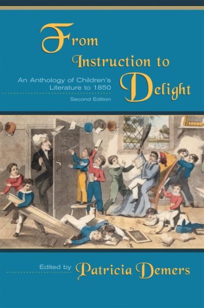 From Instruction to Delight: An Anthology of Children's Literature to 1850 cover