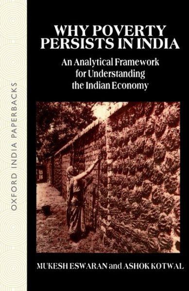 Why Poverty Persists in India: A Framework for Understanding the Indian Economy (Oxford India Paperbacks) cover