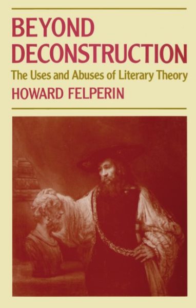 Beyond Deconstruction: The Uses and Abuses of Literary Theory cover