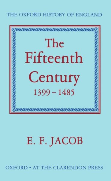 The Fifteenth Century, 1399-1485 (Oxford History of England) cover