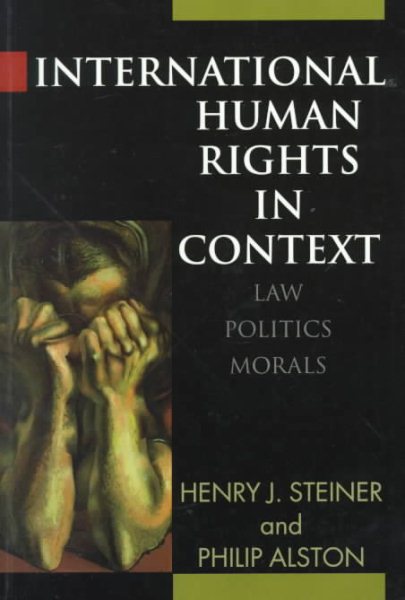 International Human Rights in Context: Law, Politics, Morals: Text and Materials cover