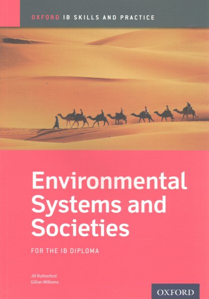 Environmental Systems and Societies Skills and Practice: Oxford IB Diploma Programme