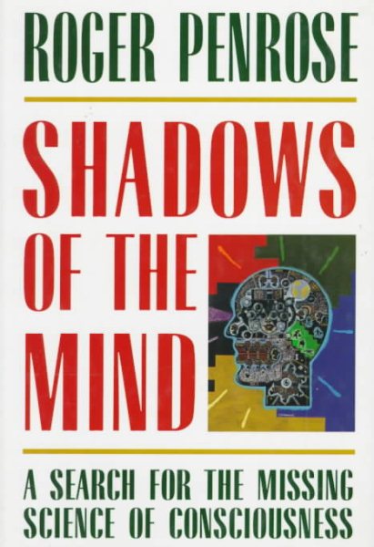 Shadows of the Mind: A Search for the Missing Science of Consciousness cover