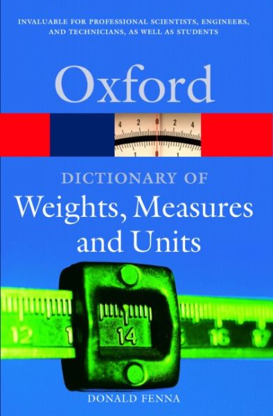 A Dictionary of Weights, Measures, and Units (Oxford Quick Reference) cover