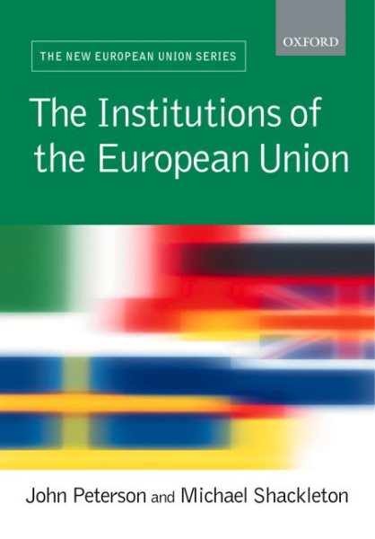 The Institutions of the European Union (New European Union Series) cover