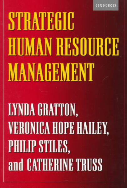Strategic Human Resource Management: Corporate Rhetoric and Human Reality