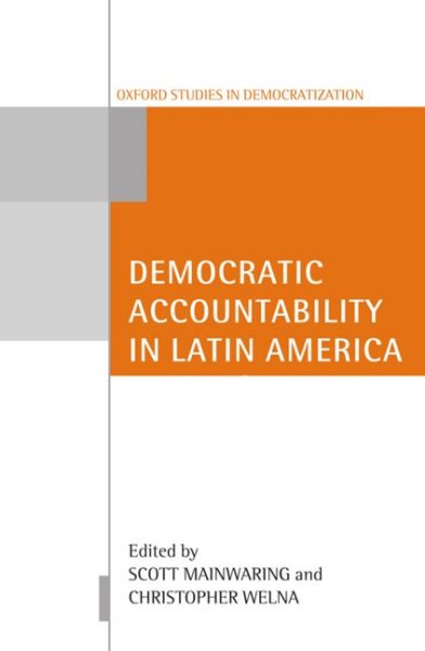 Democratic Accountability in Latin America (Oxford Studies in Democratization)