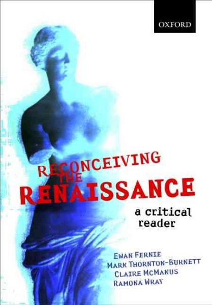 Reconceiving the Renaissance: A Critical Reader