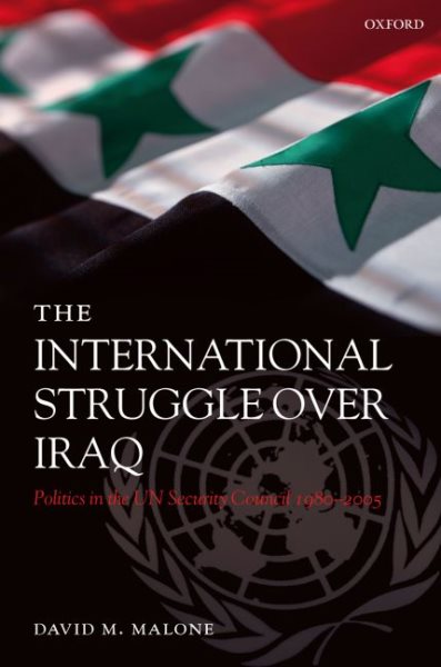 The International Struggle over Iraq: Politics in the UN Security Council 1980-2005 cover