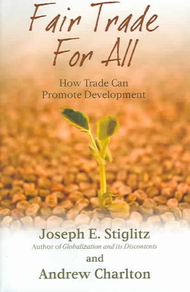 Fair Trade for All: How Trade Can Promote Development (Initiative for Policy Dialogue Series C) cover