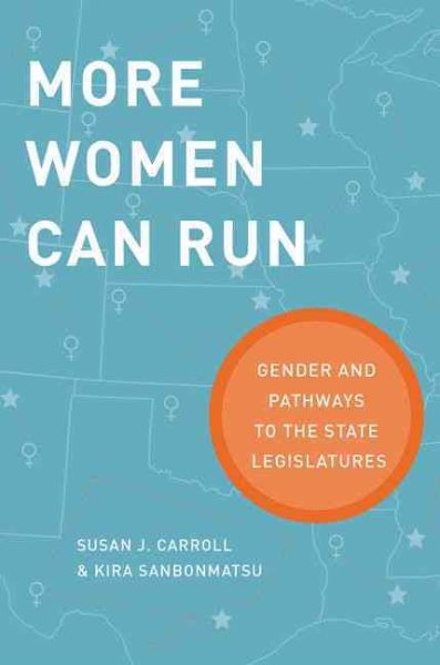 More Women Can Run: Gender and Pathways to the State Legislatures cover