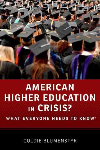 American Higher Education in Crisis?: What Everyone Needs to Know® cover