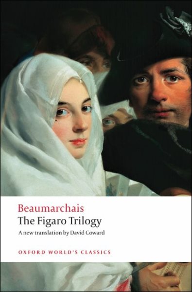 The Figaro Trilogy: The Barber of Seville, The Marriage of Figaro, The Guilty Mother (Oxford World's Classics)