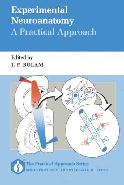 Experimental Neuroanatomy: A Practical Approach (Practical Approach Series, 114)