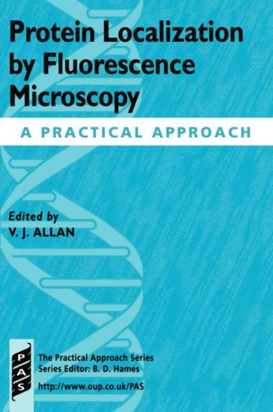 Protein Localization by Fluorescence Microscopy: A Practical Approach cover