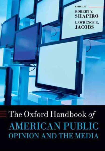 The Oxford Handbook of American Public Opinion and the Media (Oxford Handbooks) cover