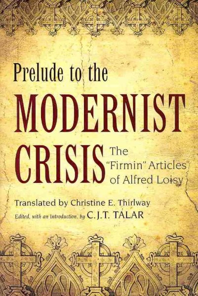 Prelude to the Modernist Crisis: The Firmin Articles of Alfred Loisy (AAR Religions in Translation)