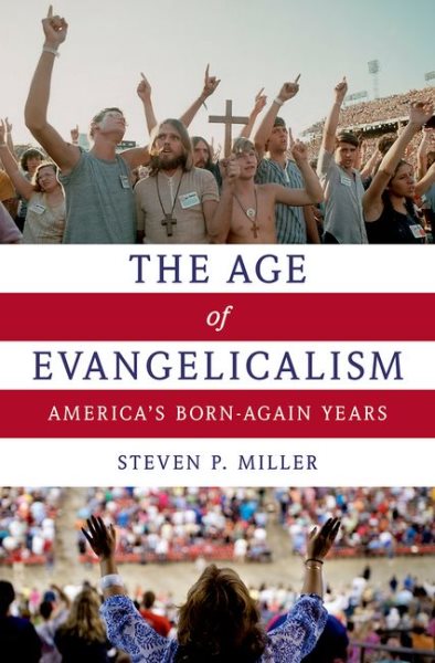 The Age of Evangelicalism: America's Born-Again Years cover