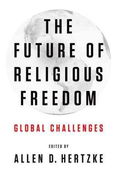 The Future of Religious Freedom: Global Challenges cover