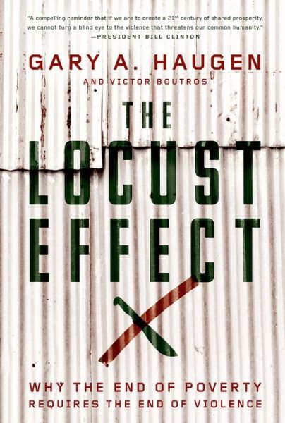 The Locust Effect: Why the End of Poverty Requires the End of Violence cover