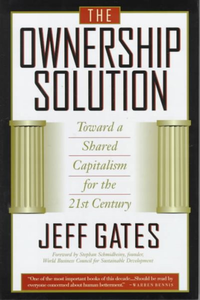 The Ownership Solution: Toward A Shared Capitalism For The Twenty-first Century