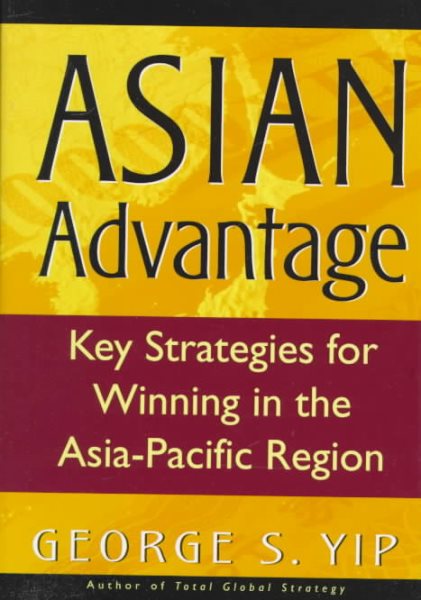 Asian Advantage: Key Strategies for Winning in the Asia-Pacific Region