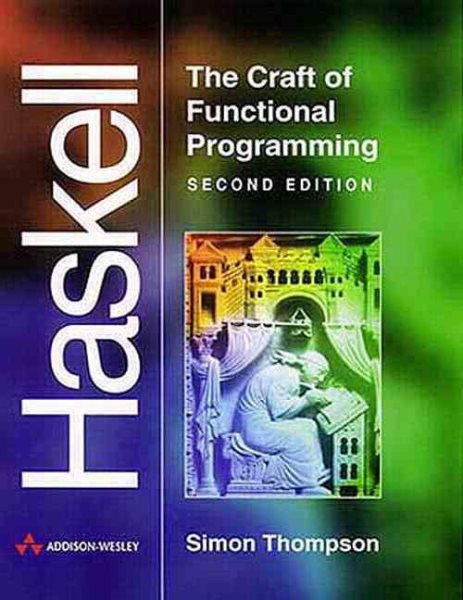 Haskell: The Craft of Functional Programming (2nd Edition) cover