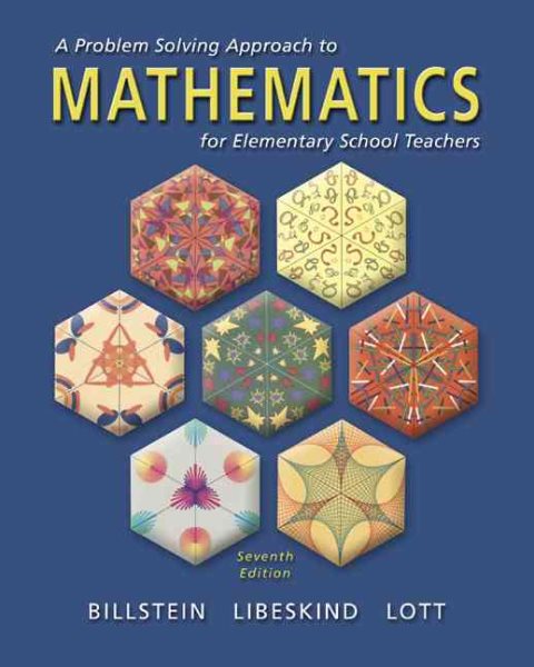A Problem Solving Approach to Mathematics for Elementary School Teachers (7th Edition)