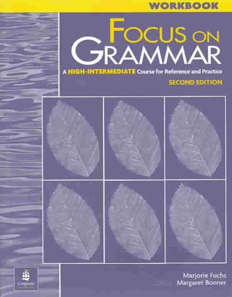 Focus on Grammar: A High-Intermediate Course for Reference and Practice (Complete Workbook, 2nd Edition) cover