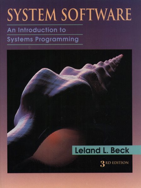 System Software: An Introduction to Systems Programming (3rd Edition) cover